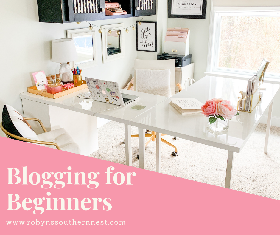 Blogging For Beginners - Robyn's Southern Nest